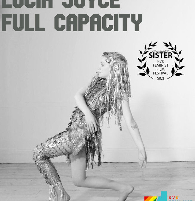 Lucia Joyce: FULL CAPACITY at Rejkavik Feminist Film Festival January 14 – 17 2021